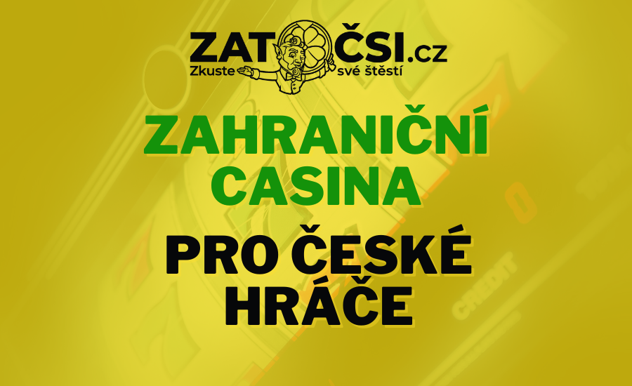 Objevte nové zahraniční online casina a získejte výhody!